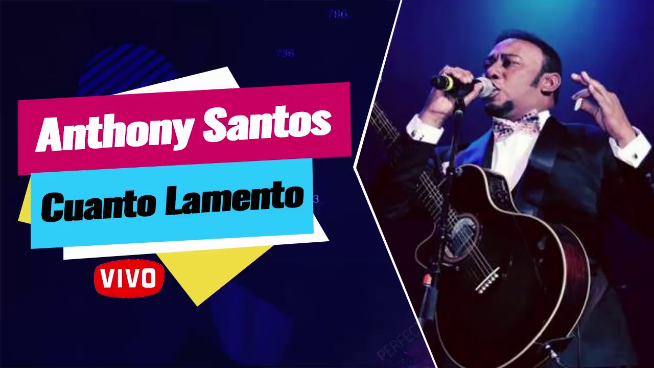 ▷Anthony Santos- Cuanto Lamento (En Vivo)  | En Vivola