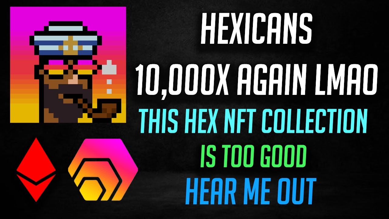 Hear Me Out- This OG Hex NFT Collection Is Really GOOD For Hex & Pulsechain (Hexicans Keep Winning!)