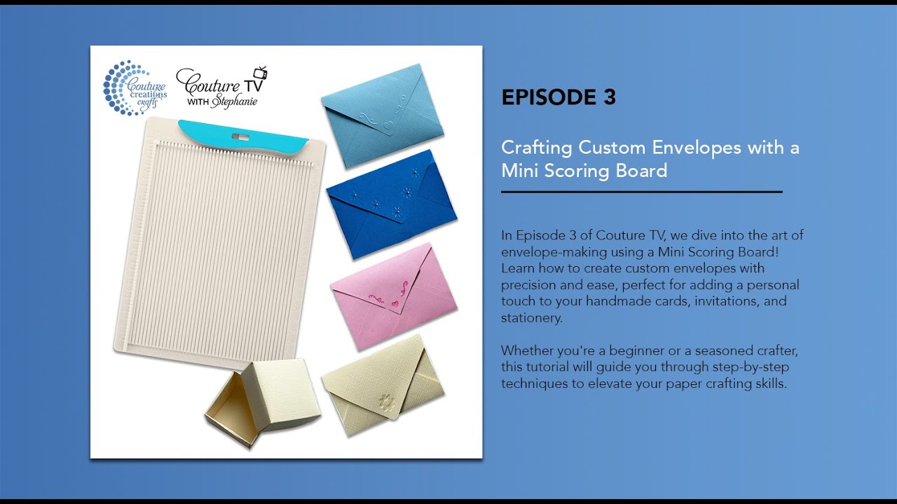 Episode 3 Couture TV - Crafting Custom Envelopes with a Mini Scoring Board