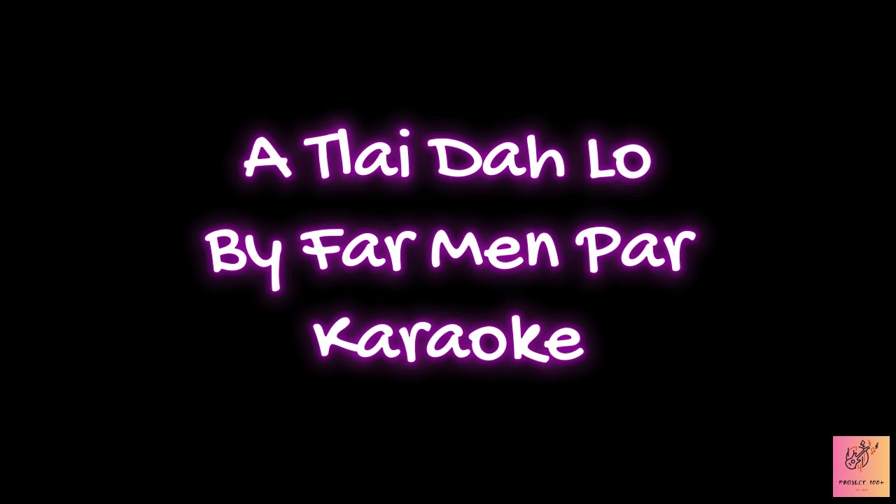 A Tlai Dah Lo Karaoke + Harmony