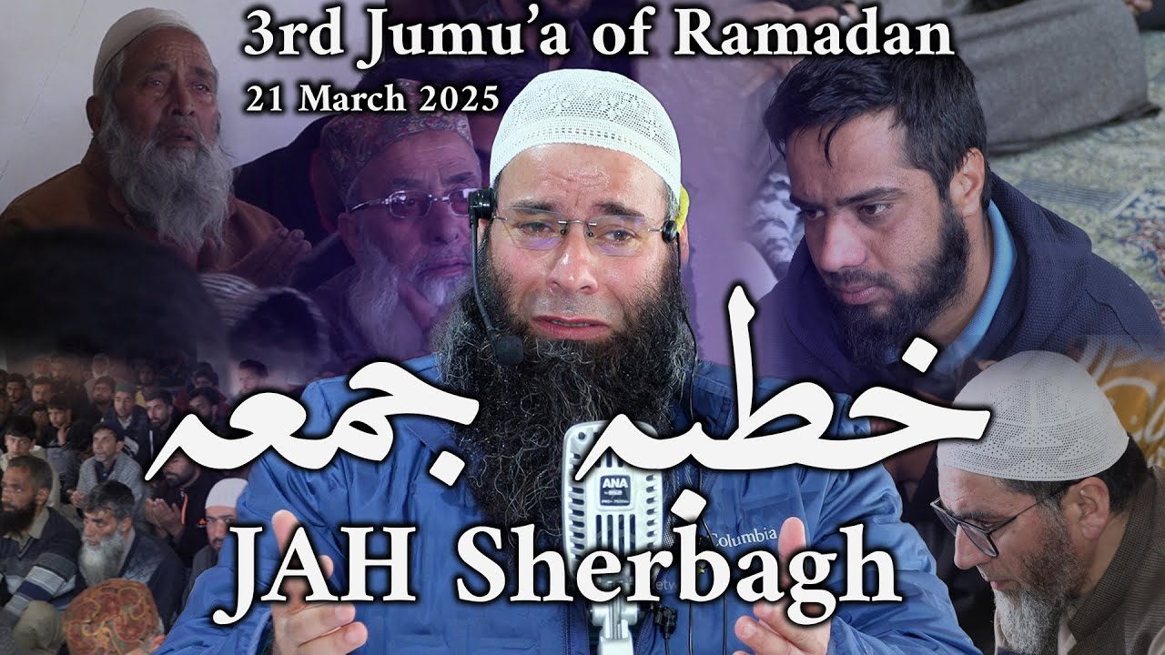 Jumu'a Khutba || Molana Mushtaq Ahmad Veeri || 21 March 2025 || JAH Sherbagh