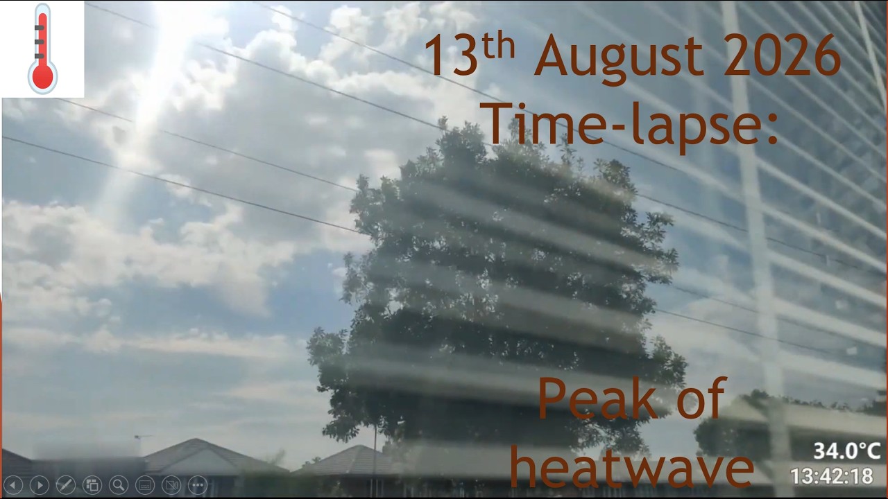 13 August 2026 Time-lapse: The Heatwave Peaks