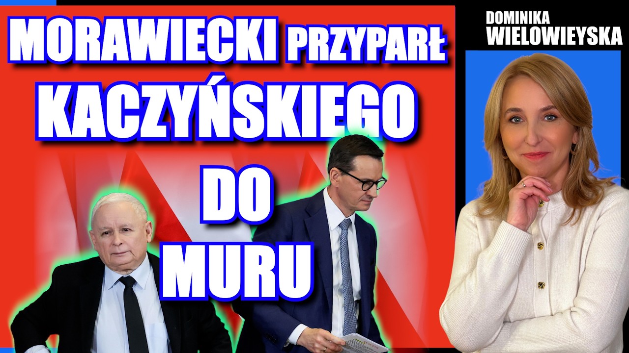 MORAWIECKI przyparł KACZYŃSKIEGO do muru | Dominika Wielowieyska 16.04.2026