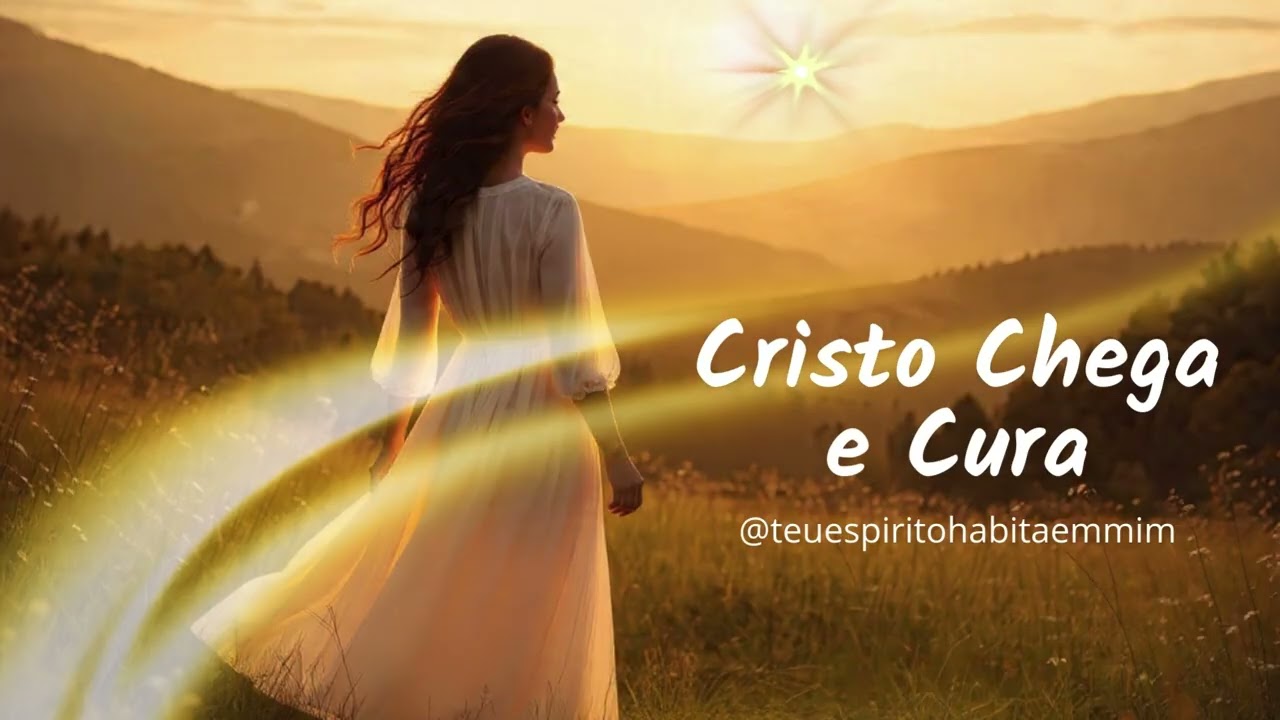 Cristo Chega e Cura | Oração Cantada de Fé e Esperança