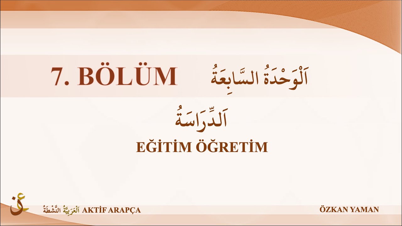 AKTİF ARAPÇA 7 - BEYNE YEDEYK 1.CİLT 7.ÜNİTE (EĞİTİM-ÖĞRETİM)