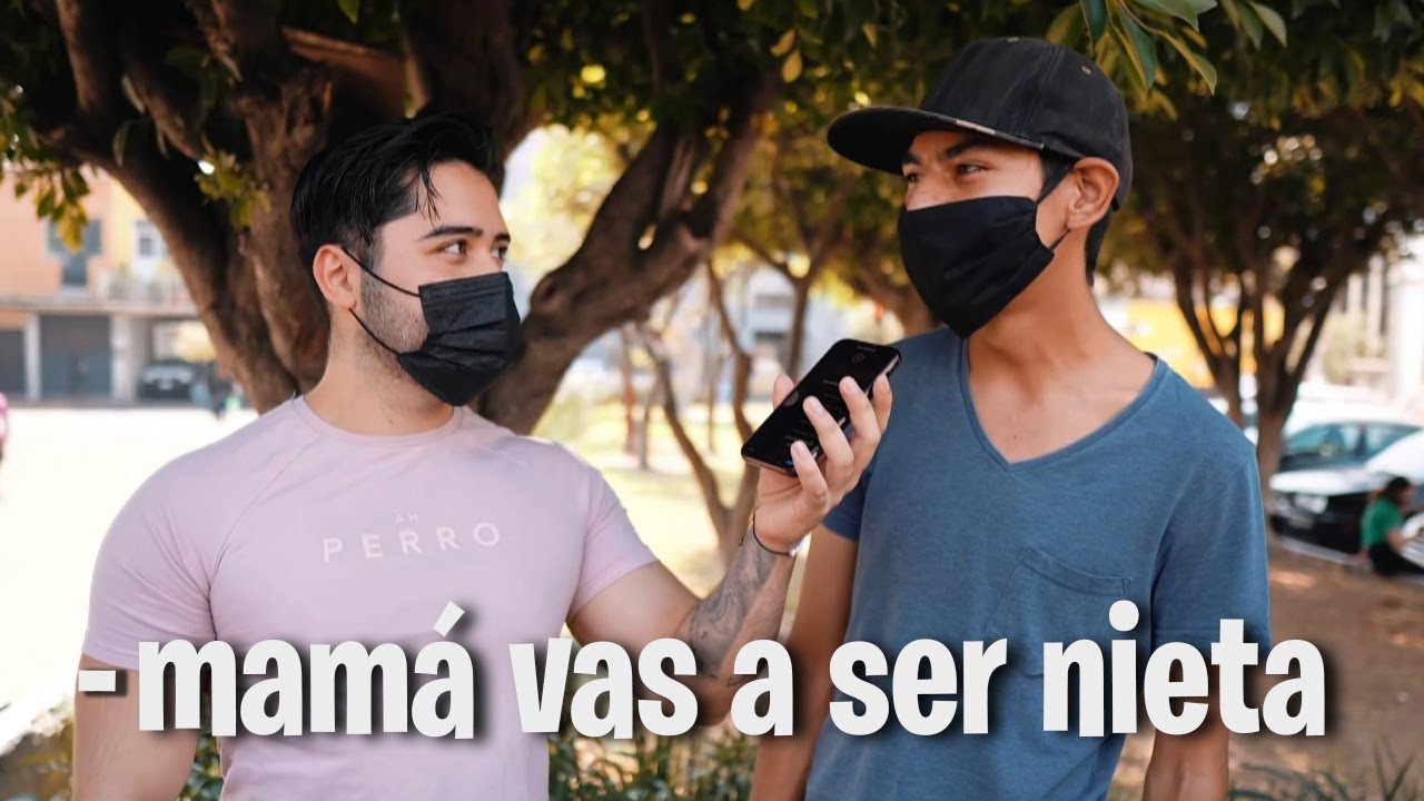 mamá vas a ser nieta xd