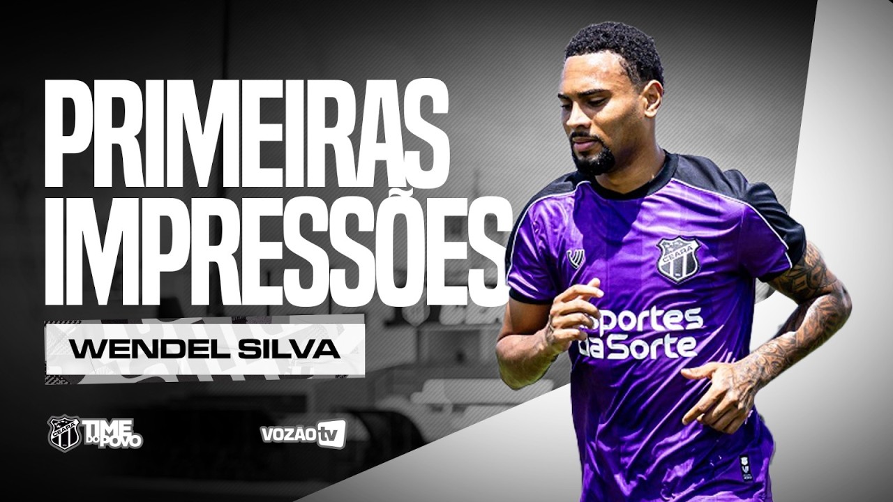 Primeiras Impressões | Wendel Silva se apresenta em Porangabuçu e projeta temporada no Vozão