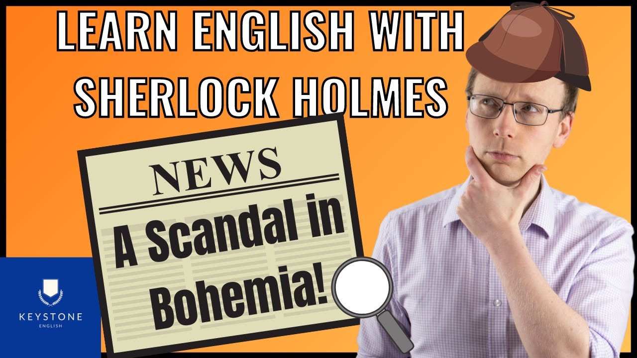 Learn English With Sherlock Holmes - A Scandal in Bohemia!