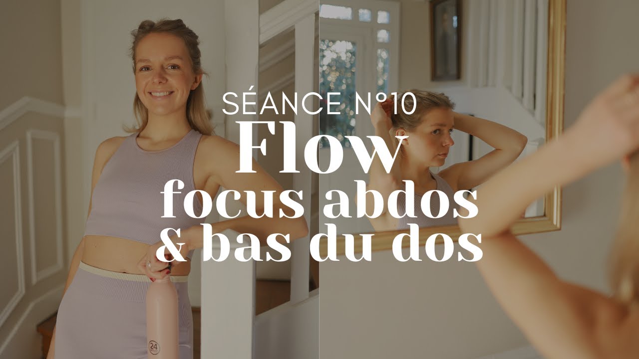 #FLOWFITRELAX : Séance n°10 - FLOW focus haut du corps - Abdos dessinés & bas du dos renforcé !