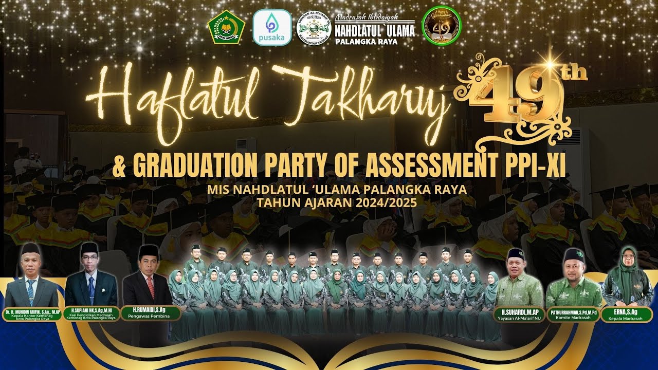 Haflatul Takharruj Ke-49 & Graduation Party of Assessment PPI Xith Tahun Pelajaran 2024/2025