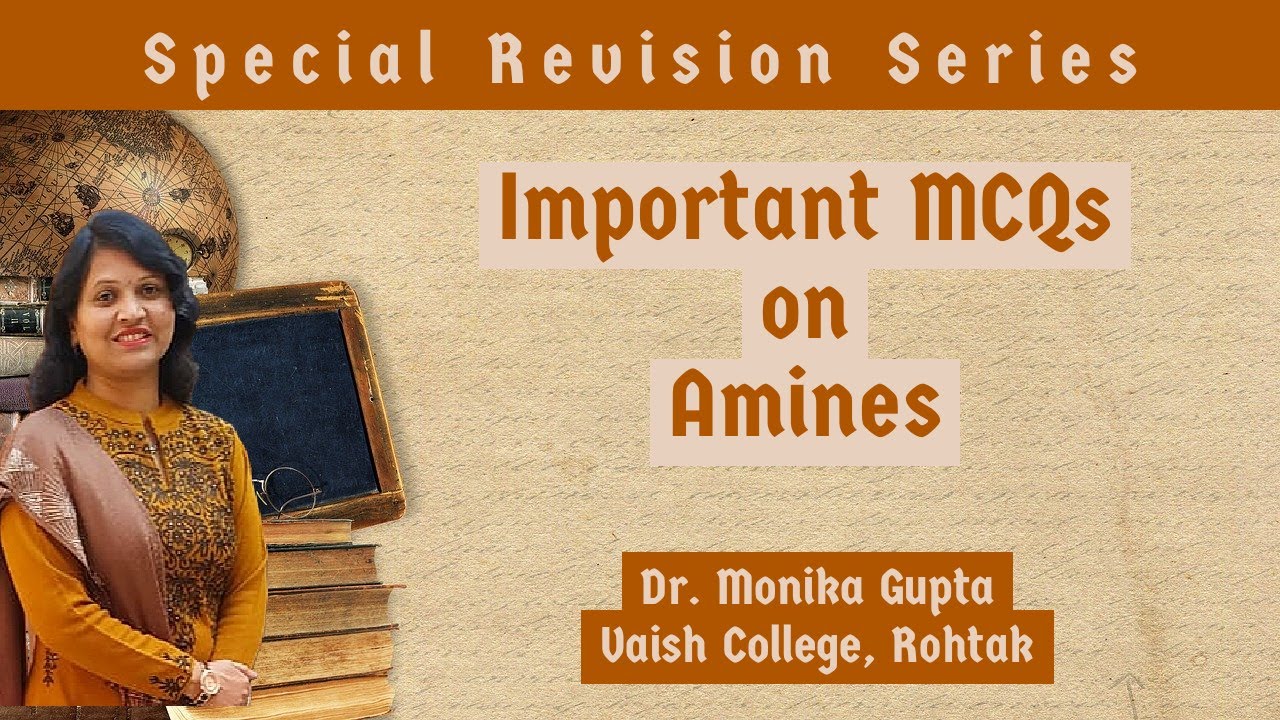 Amines: Important MCQs By Dr. Monika Gupta