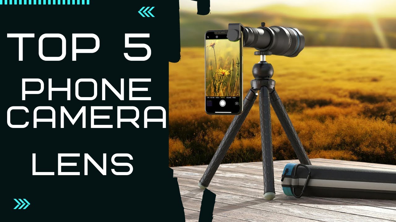 Top 5 phone camera lens