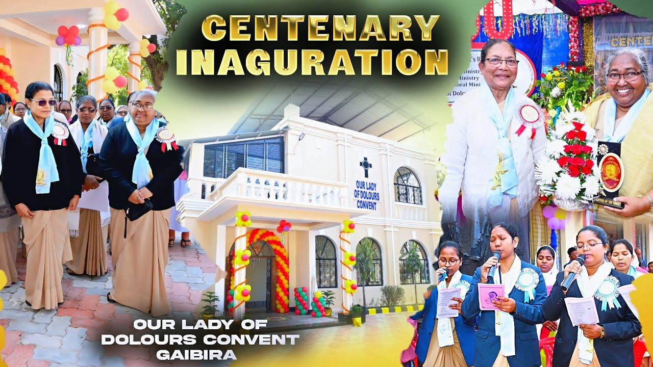 CENTENARY JUBILEE 1926-2026//OUR LADY OF DOLOURS CONVENT, GAIBIRIA