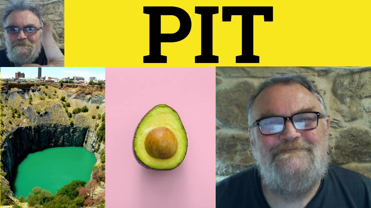 🔵 Pit Meaning Pit Defined Pitted Pit Stop Armpit Pit Against Coal Pit The Pitts Pit of your Stomach