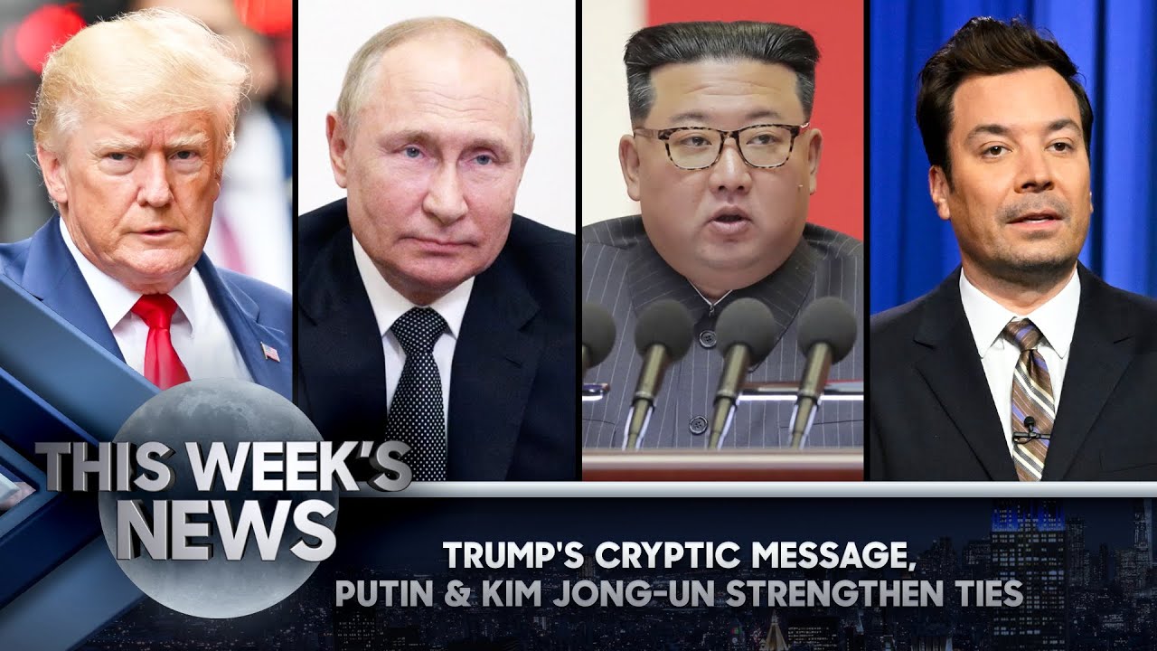 Trump's Cryptic Message, Putin and Kim Jong-un Strengthen Ties: This Week's News | The Tonight Show