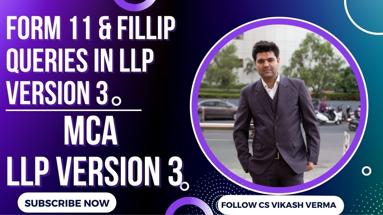 Form 11 LLP and FiLLiP Queries in LLP Version 3 | ROC Compliances | CS Vikash Verma