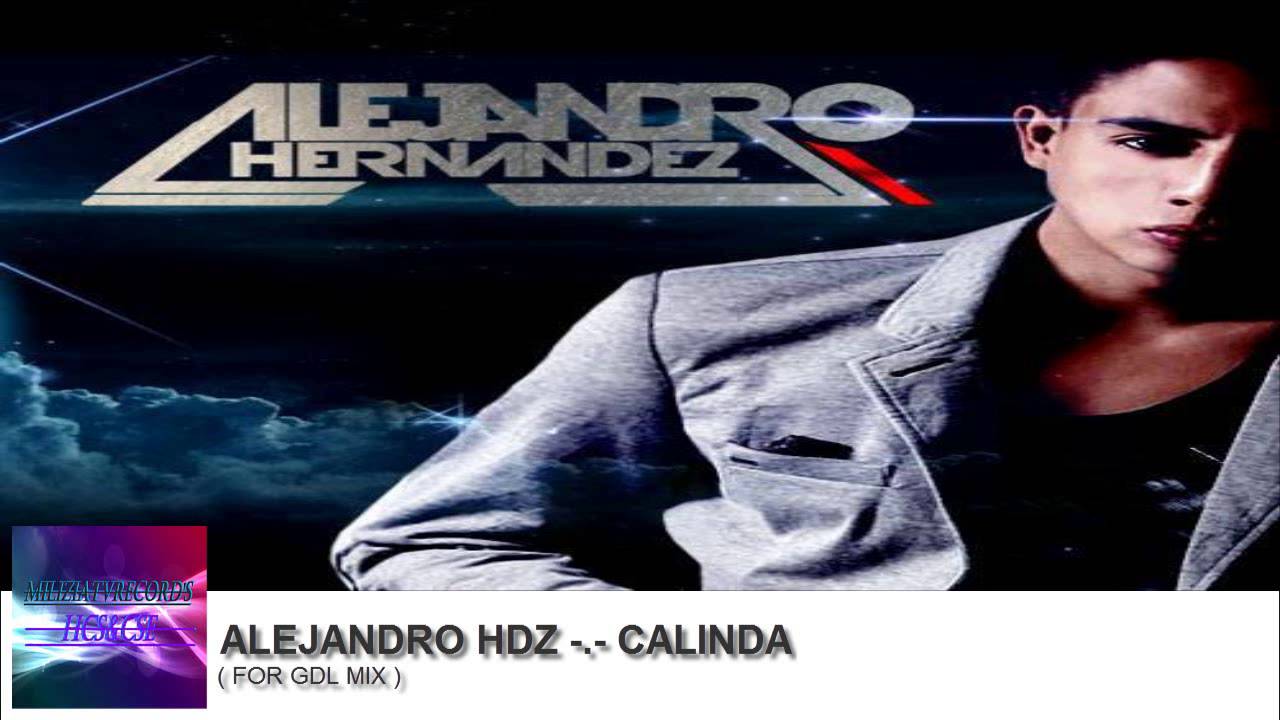 CALINDA ( ALEJANDRO HDZ FOR GDL MIX )