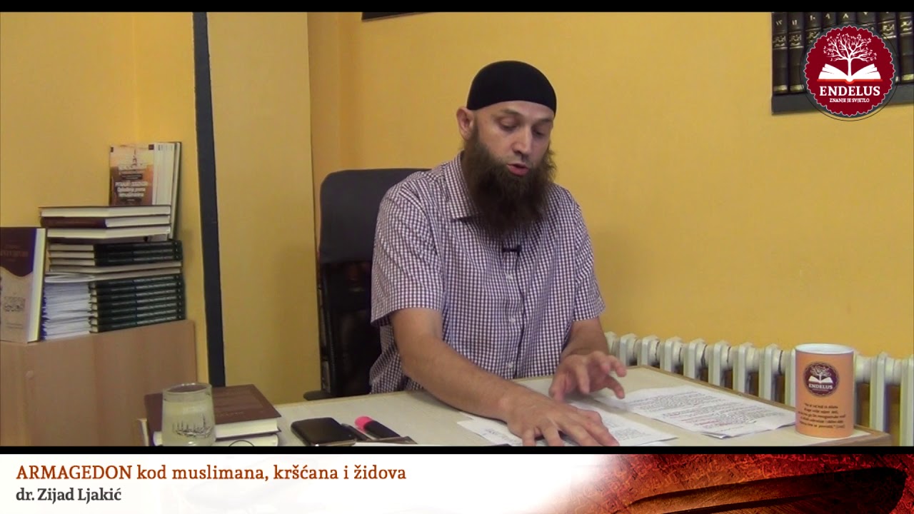 Armagedon kod muslimana, kršćana i židova - dr. Zijad Ljakić