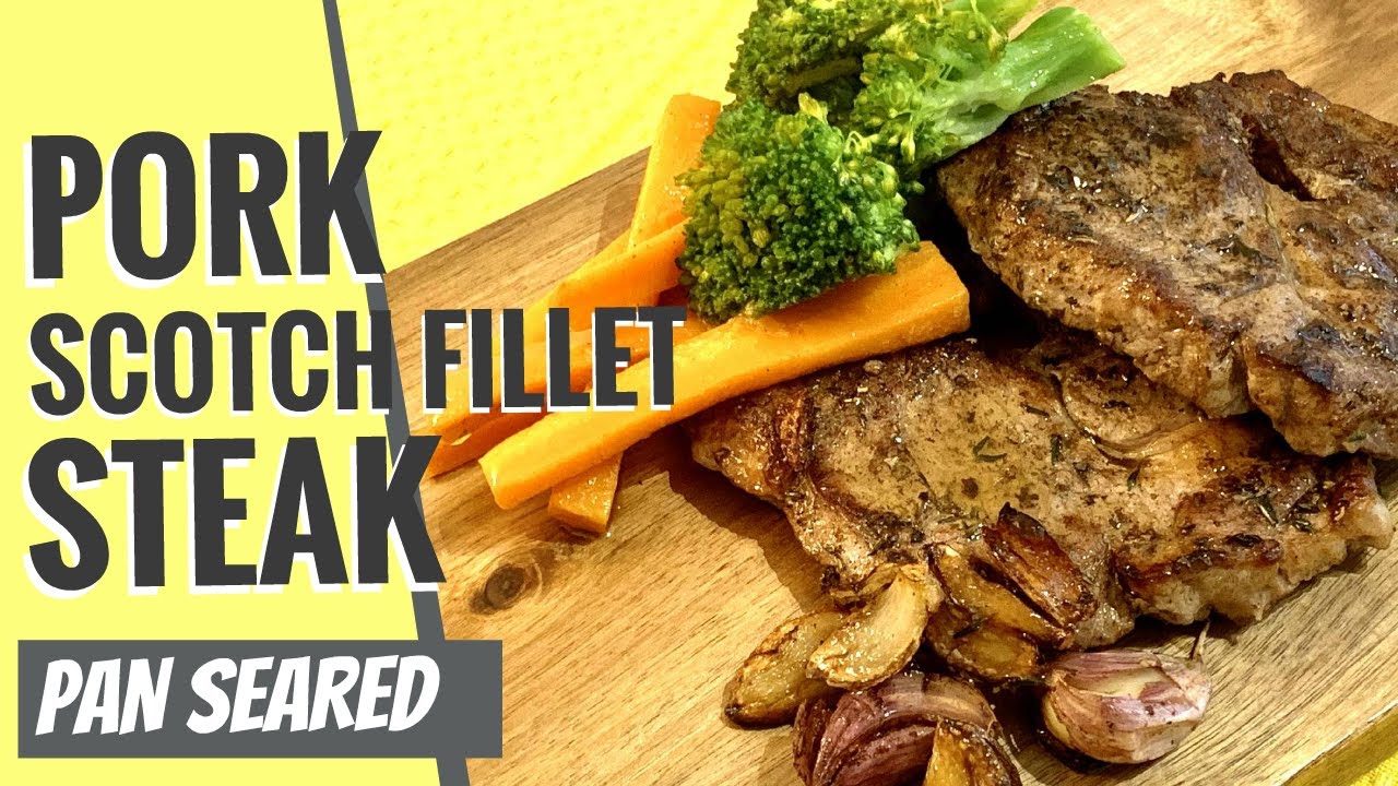 Pork Scotch Fillet Steak (Pan Seared)