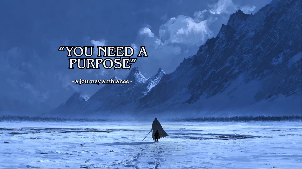 You need a purpose