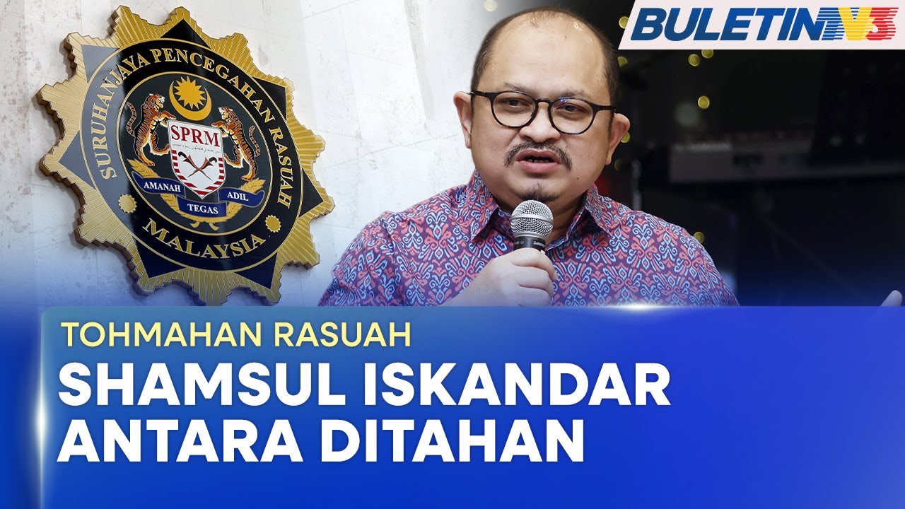 TOHMAHAN RASUAH | Shamsul Iskandar, Albert Tei Ditahan SPRM (BU)