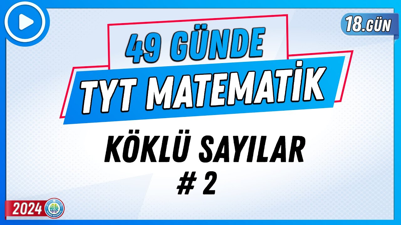 Köklü Sayılar 2 | 49 Günde TYT Matematik Kampı 18.Gün | 2024 | Rehber Matematik