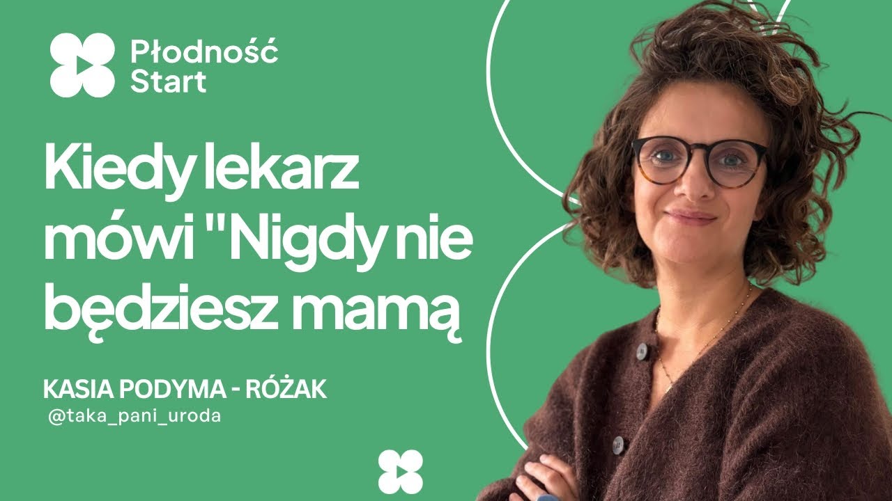 „Kiedy lekarz mówi: ‘Nigdy nie będziesz mamą’. Co dalej?”