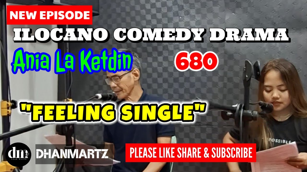 NEW EPISODE | FEELING SINGLE | ANIA LA KETDIN 680 | ILOCANO COMEDY DRAMA | DHANMARTZ