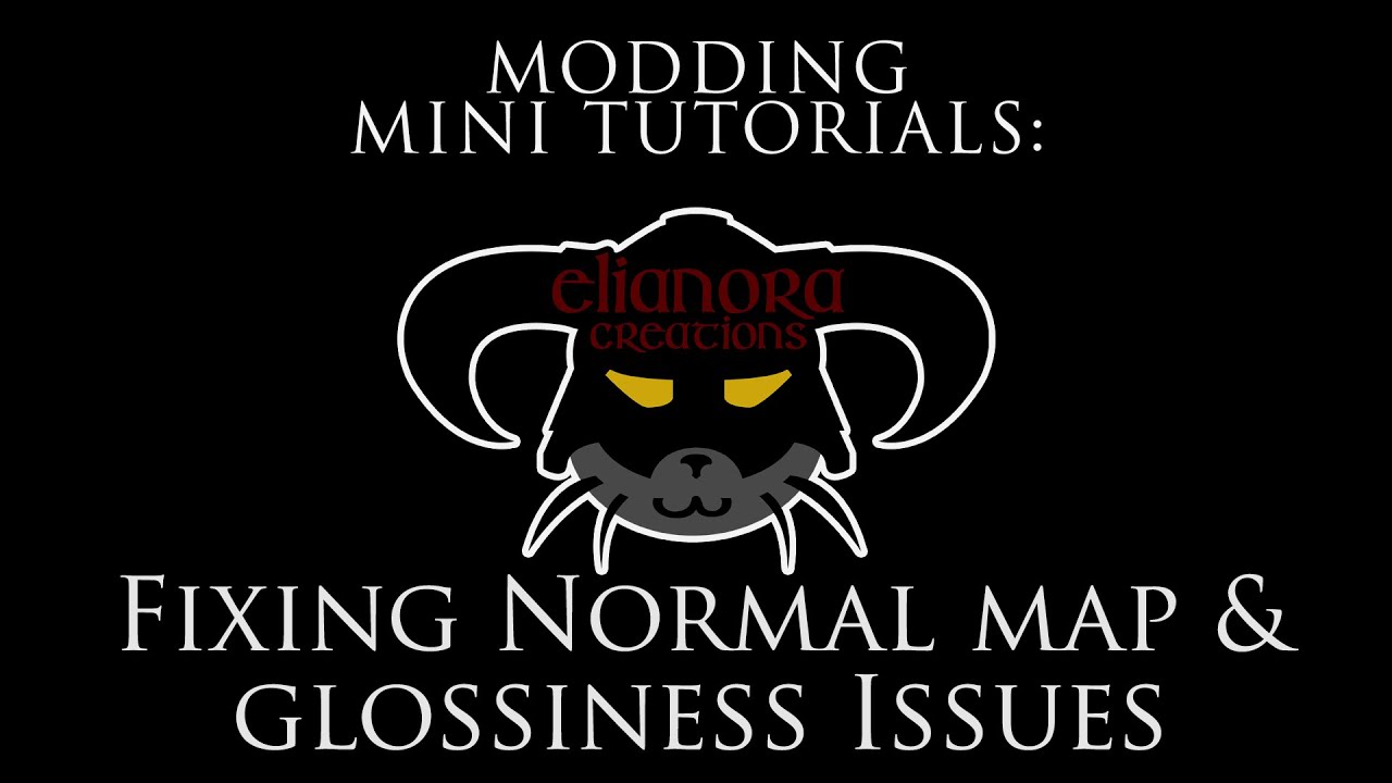 Modding Mini Tutorials: Fixing Normal map & glossiness Issues