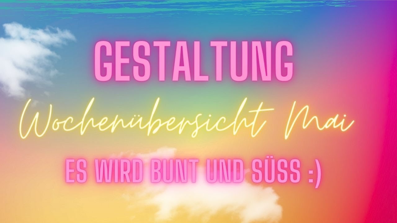 🍭🍬Gestaltung 🍭🍬Wochenübersicht Mai 🍭🍬Es wird bunt und süß 🍭🍬