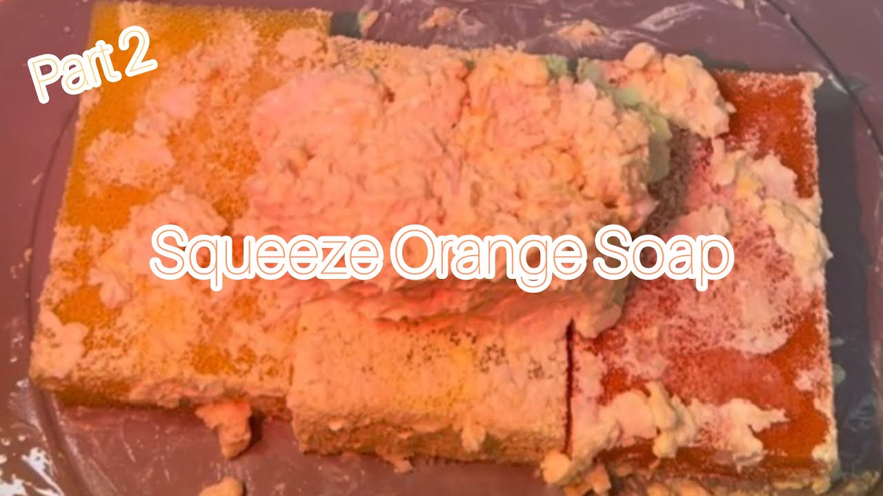 Squeeze Orange Soap🧡🍊Part2 #soapasmr #soaplove #squeezesoap #Mon_eymy_Asmr 