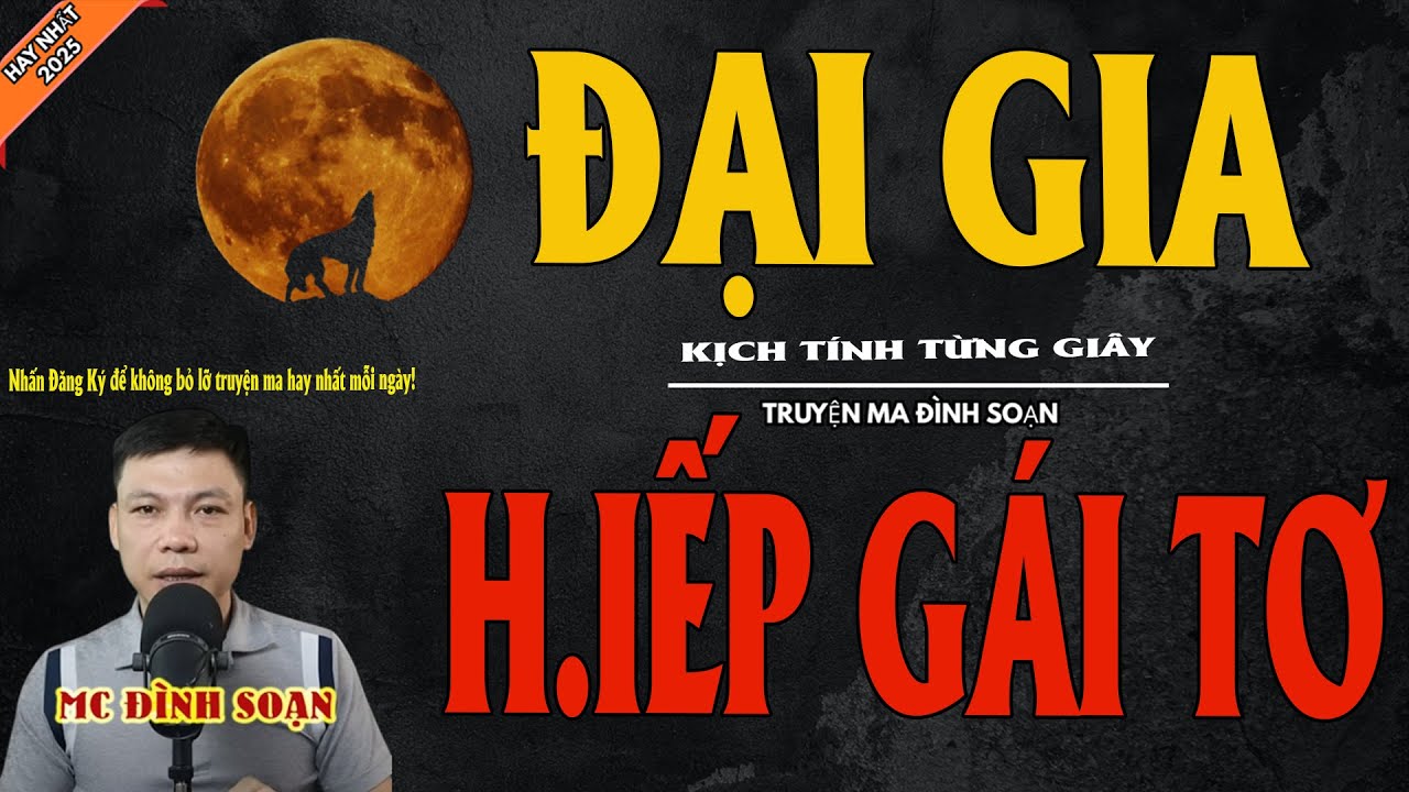 ĐẠI GIA H.IẾP GÁI TƠ | Truyện Ma Kinh Dị - Chuyện Ma MC Đình Soạn Mới Nhất