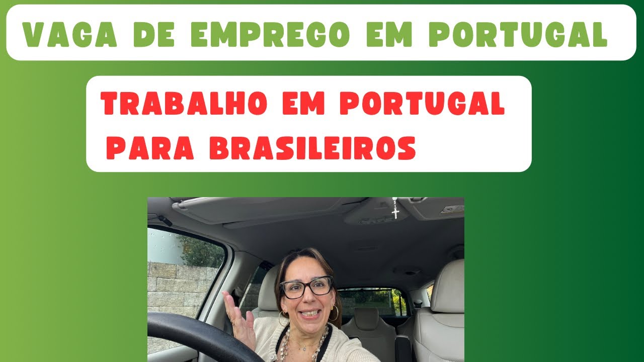 Trabalho em Portugal- Brasileiros em Portugal-Imigração- Emprego  para Brasileiros 