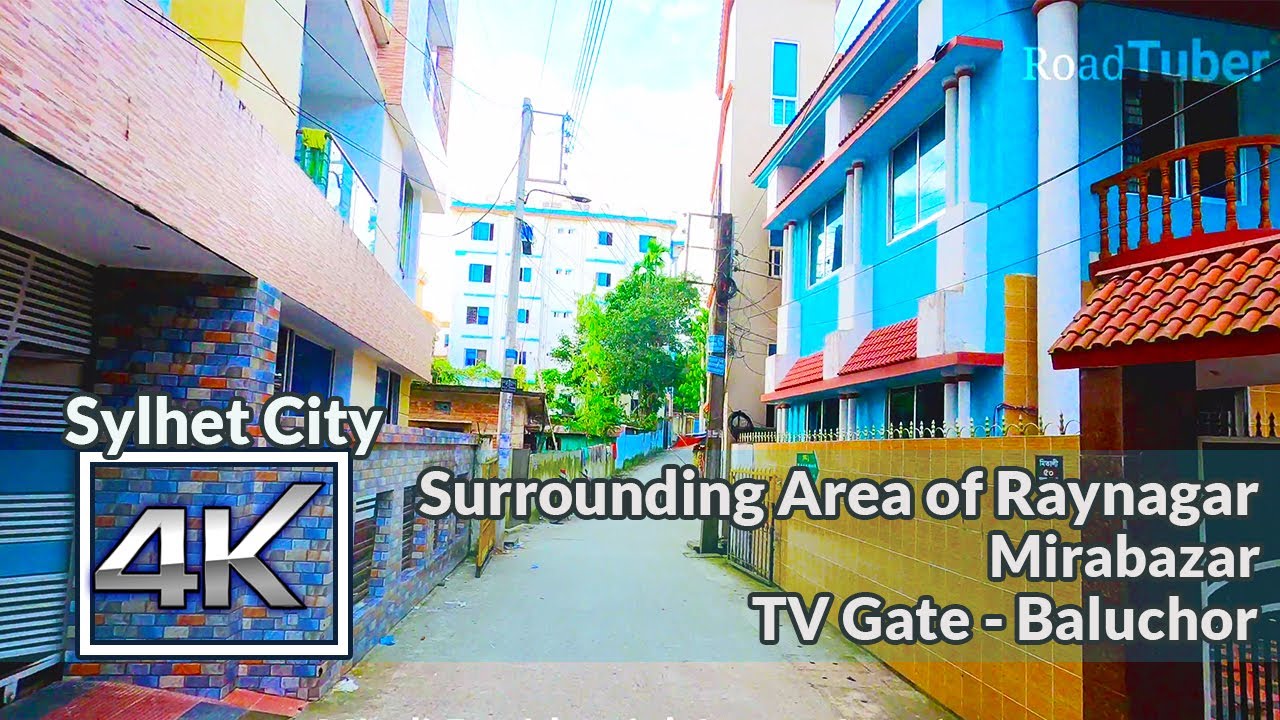 Sylhet City Tour 4K | Driving Sylhet Raynagar | Mirabazar | TVGate | Uttor Baluchor | Road Tuber