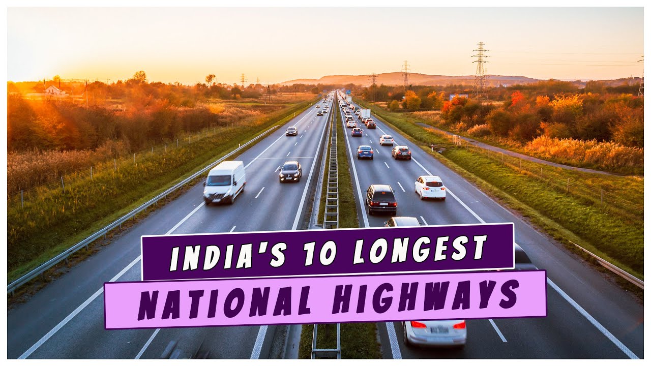 India's 10 Longest National Highways | Road Trips in India
