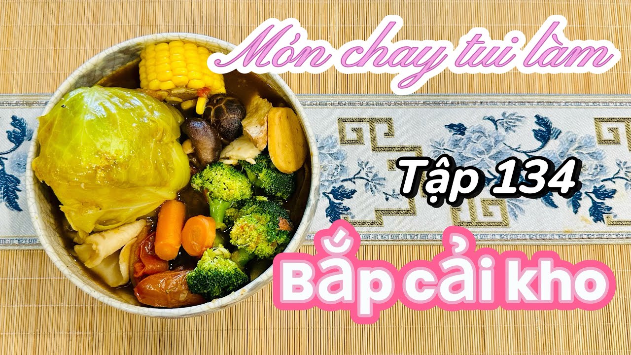 Món chay tui làm - Tập 134 - Bắp cải kho