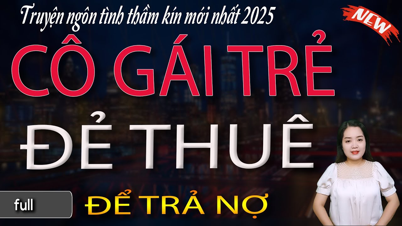 TUYỆT VỜI QU&Aacute; : C&Ocirc; G&Aacute;I TRẺ ĐẺ THU&Ecirc; ĐỂ TRẢ NỢ - đọc truyện đ&ecirc;m khuya