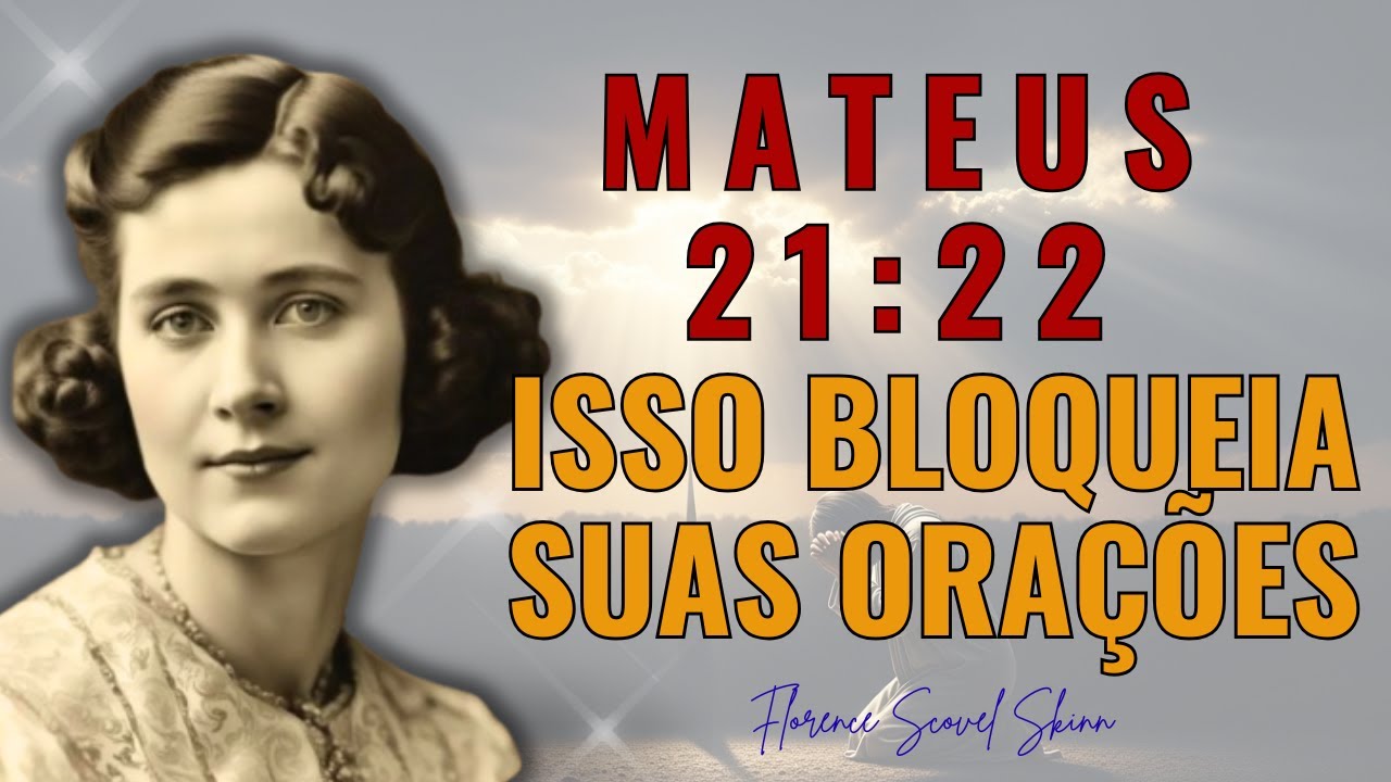 MATEUS 21:22 — O Erro Que Bloqueia Suas Orações (E Como Corrigir Hoje)