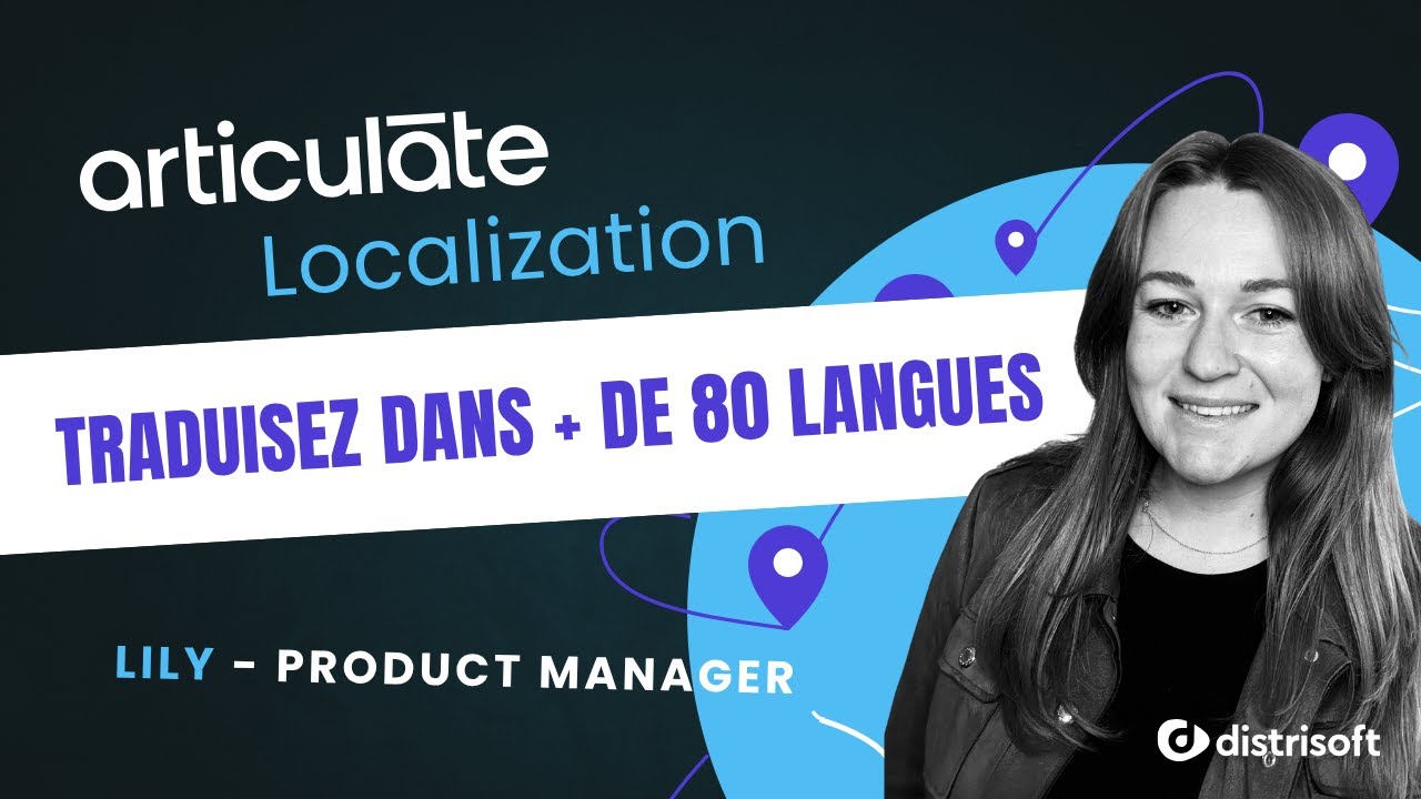Comment simplifier vos déploiements internationaux avec Articulate Localization
