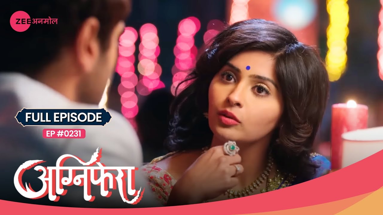 Ragini और Shrishti की Date Night – क्या हुआ खास? 😍 | Agnifera | Full Ep #231 | Zee Anmol