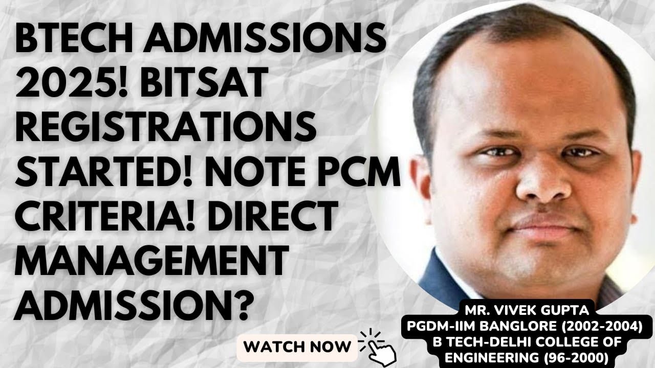 Btech Admissions 2025! BITSAT registrations started! Note PCM Criteria! Direct Management Admission?