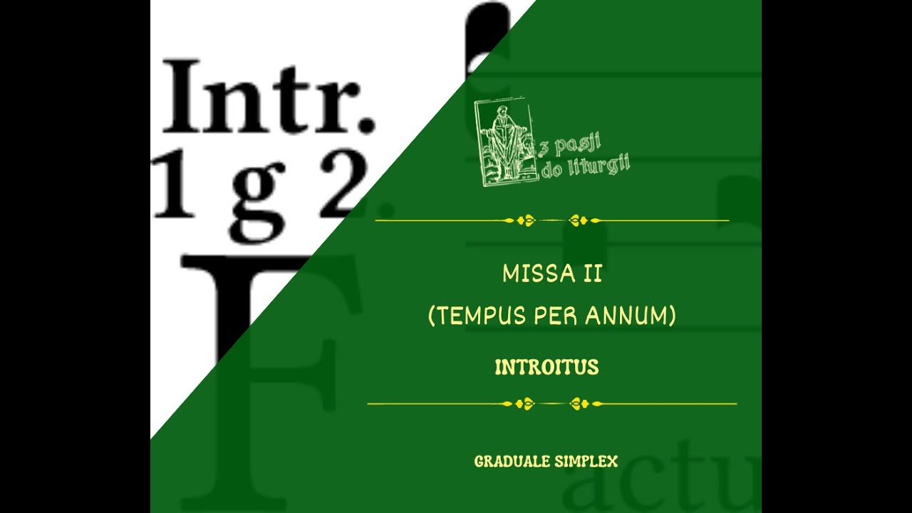 Graduale Simplex - Missa II (Tempus per annum): Antyfona na introit
