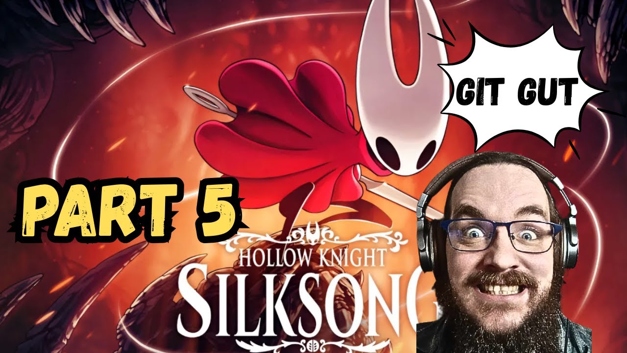 (S)KILL ISSUE  | Hollow Knight: Silksong - Part 5