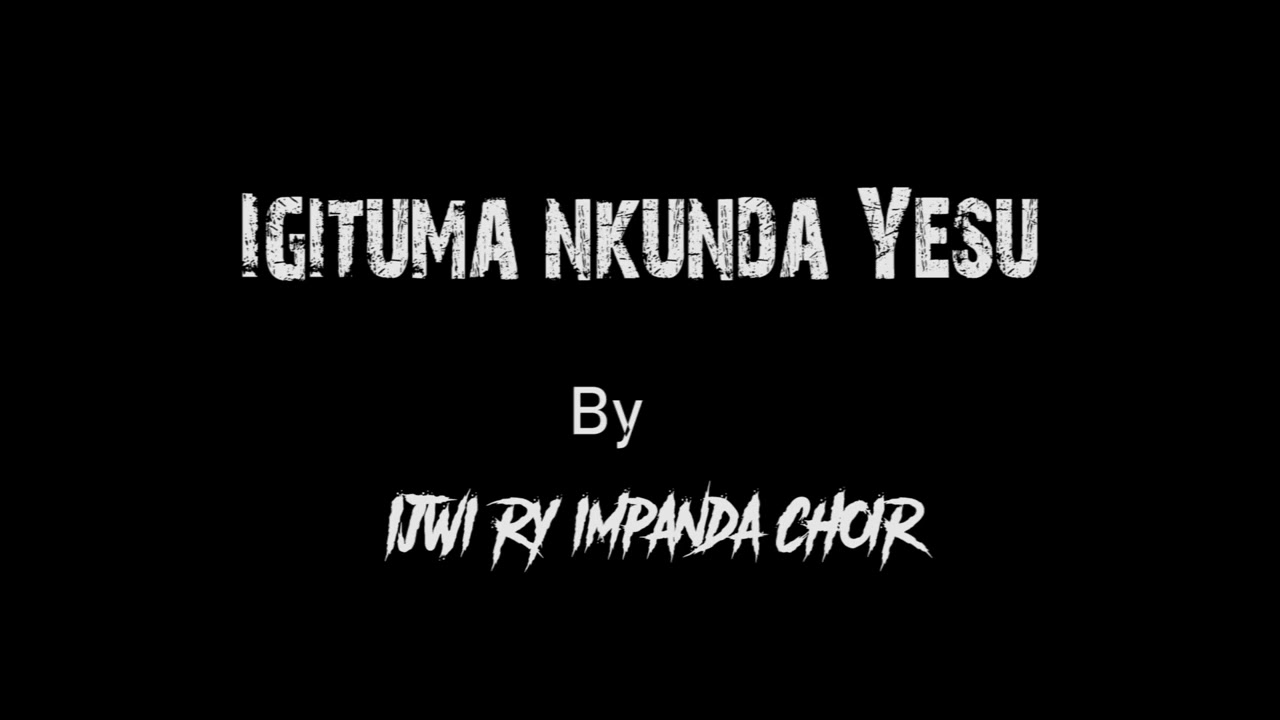 Igituma nkunda Yesu by Ijwi ry'Impanda(UPCIU)KYITANZANIA