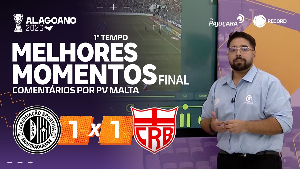 ASAXCRB 1° TEMPO COMENTADO: MELHORES MOMENTOS | FINAL - VOLTA #Campeonato Alagoano2026 | TV PAJUÇARA