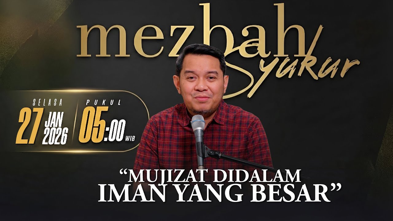 MEZBAH SYUKUR SELASA 27 JAN 2026 - PK. 05.00 