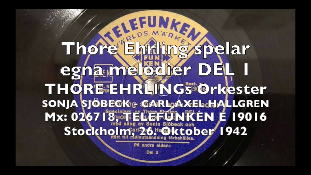 Thore Ehrling spelar egna melodier - 1&2 - Thore Ehrling, Sonja Sjöbeck, Carl Axel Hallgren 1942