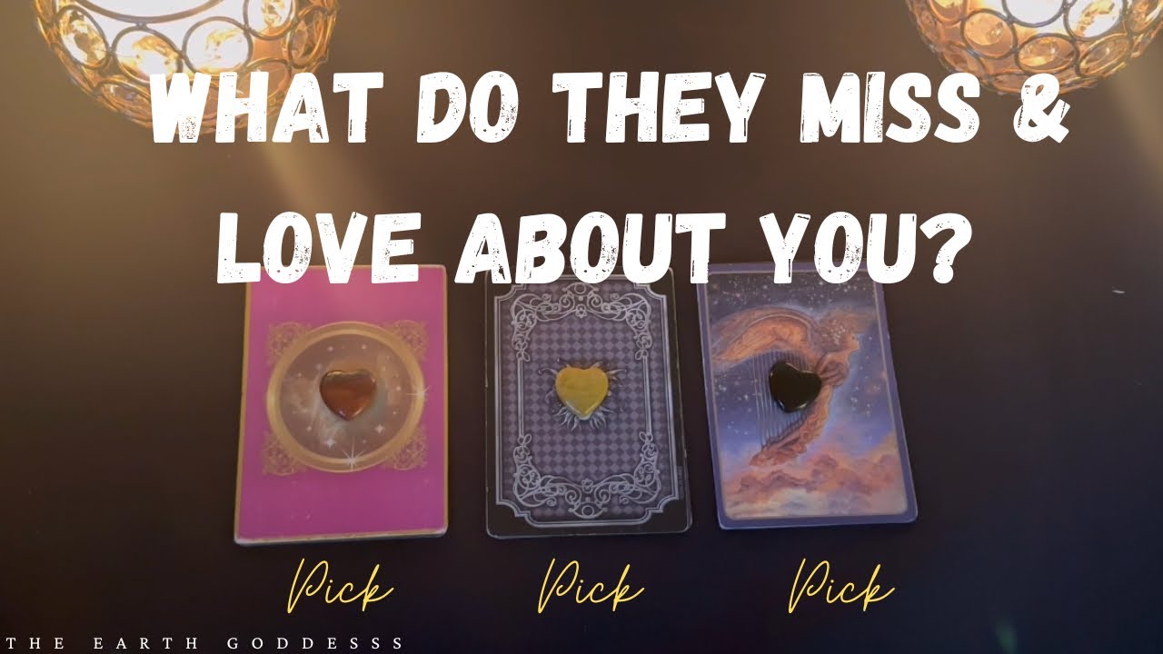 What Do They Miss & Love About You? 🥰🌹Pick A Card