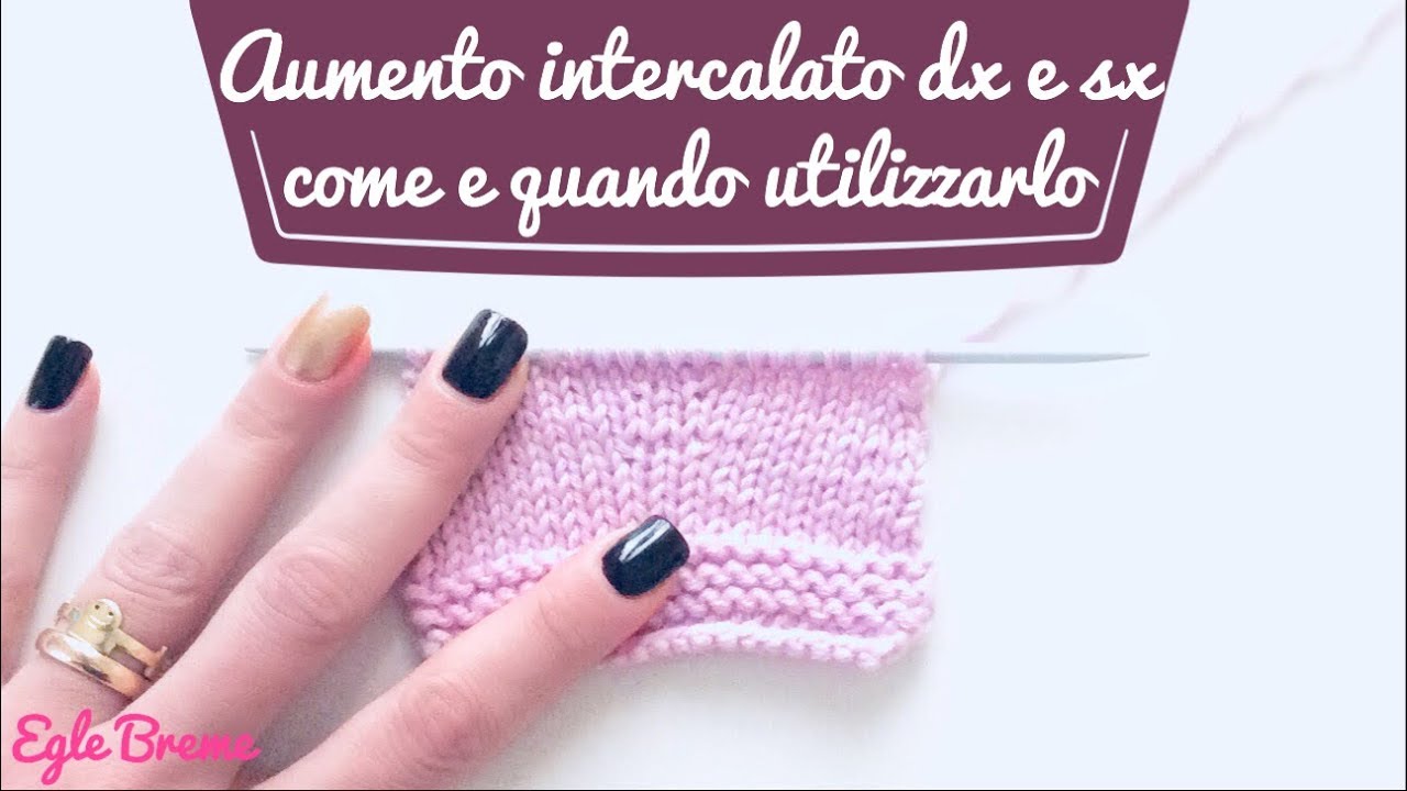 Aumento intercalato a destra e sinistra (M1R , M1L) con ferri dritti/circolari e utilizzo
