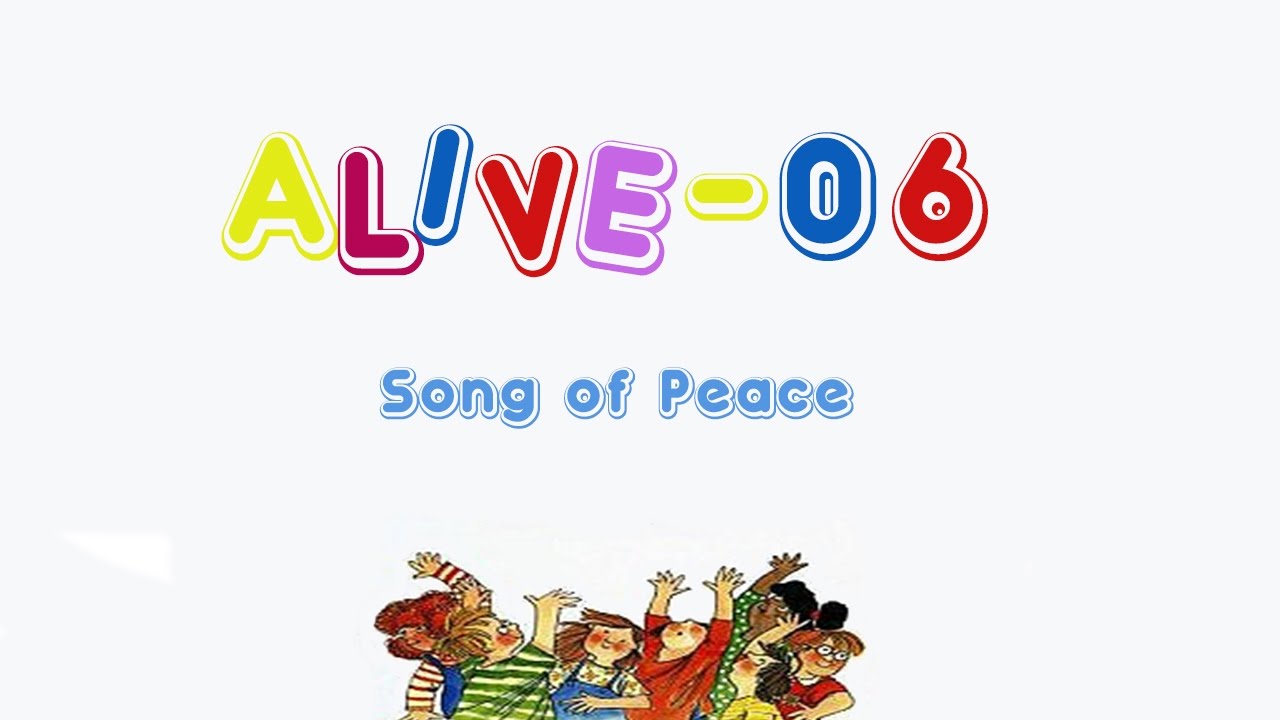 Alive-O 6 - Song of Peace